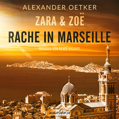 Zara und Zoë: Rache in Marseille