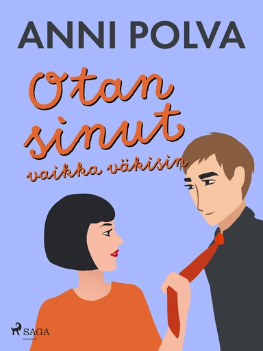 Otan sinut vaikka väkisin