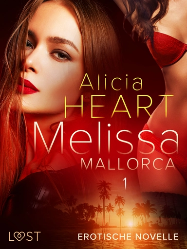 Melissa 1: Mallorca - Erotische Novelle