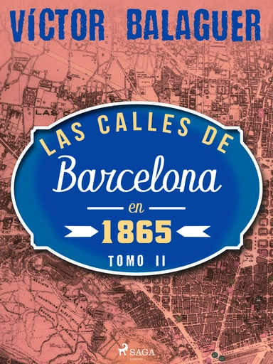 Las calles de barcelona en 1865. tomo ii
