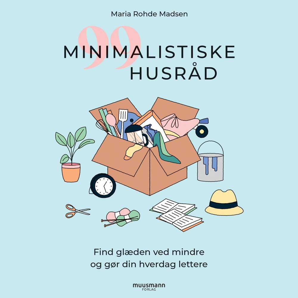 99 Minimalistiske Husråd Find Glæden Ved Mindre Og Gør Din