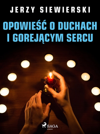 Opowiesc o duchach i gorejacym sercu