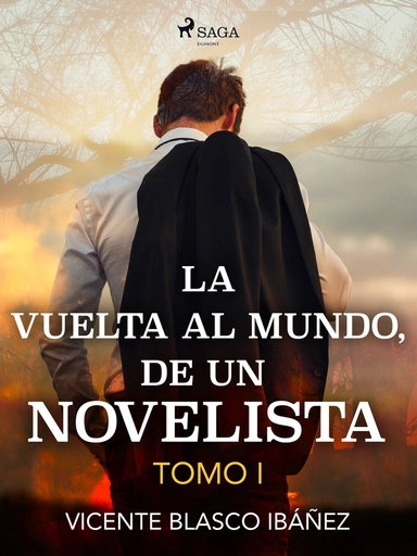 La vuelta al mundo, de un novelista Tomo I