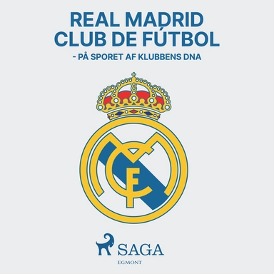 Real Madrid Club de Fútbol - På sporet af klubbens DNA