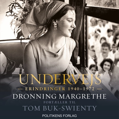 Undervejs - Dronning Margrethe fortæller til Tom Buk-Swienty
