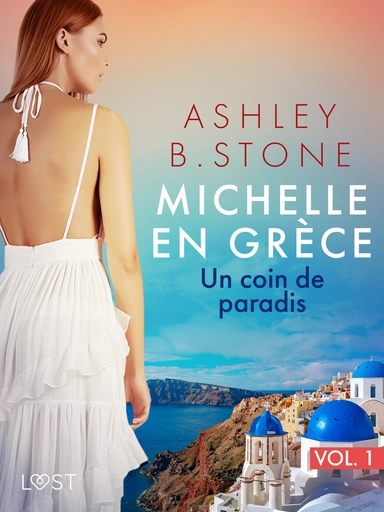 Michelle en Grèce 1 : Un coin de paradis - Une nouvelle érotique
