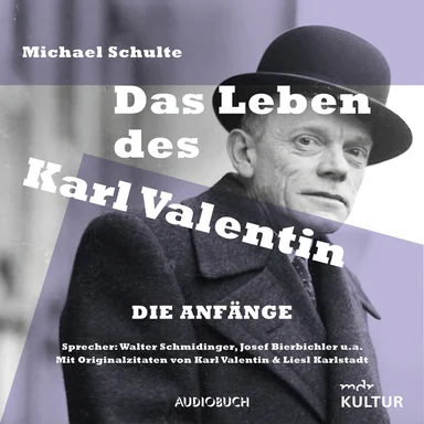 Das leben des karl valentin (teil 1) - die anfänge