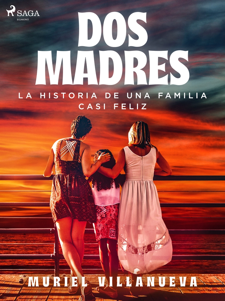 Dos madres: la historia de una familia casi feliz
