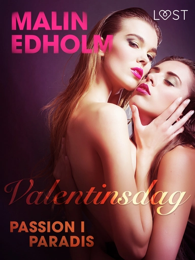 Valentinsdag: passion i paradis - erotisk novelle