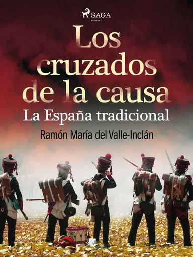 Los cruzados de la causa. la españa tradicional