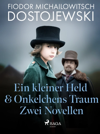 Ein kleiner held & onkelchens traum - zwei novellen