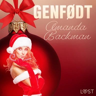 8. december: Genfødt – en erotisk julekalender