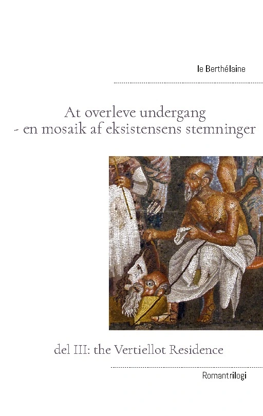 Billede af At overleve undergang - en mosaik af eksistensens stemninger