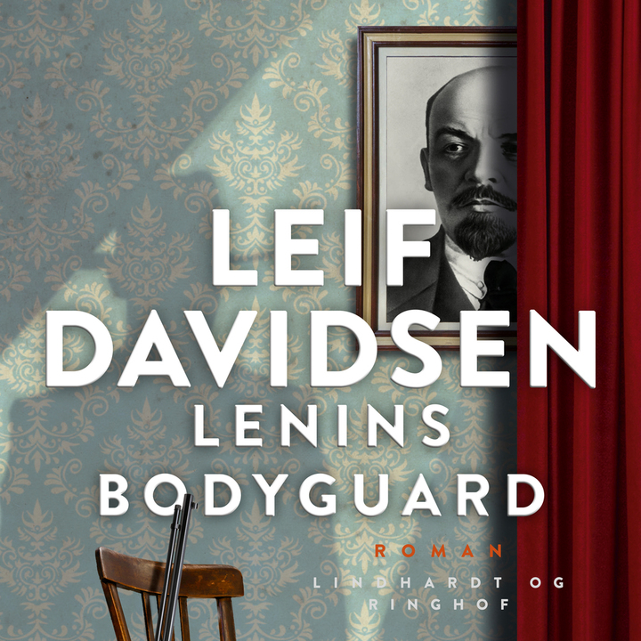 Samle Repræsentere ledningsfri Lenins bodyguard af Leif Davidsen | Bog & idé