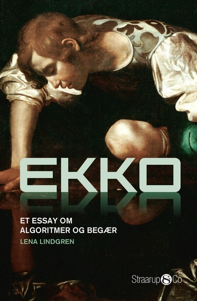 Ekko. Et essay om algoritmer og begær