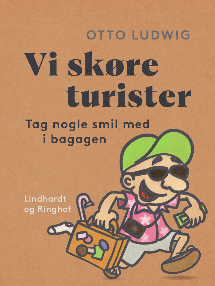 Vi skøre turister. Tag nogle smil med i bagagen