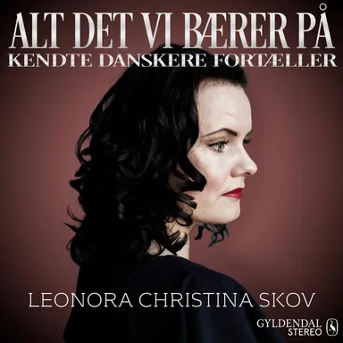 Alt det vi bærer på - Leonora Christina Skov