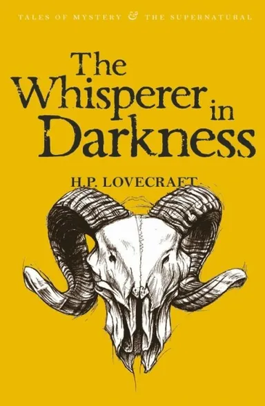 The Whisperer in Darkness - Collected Short Stories Volume 1