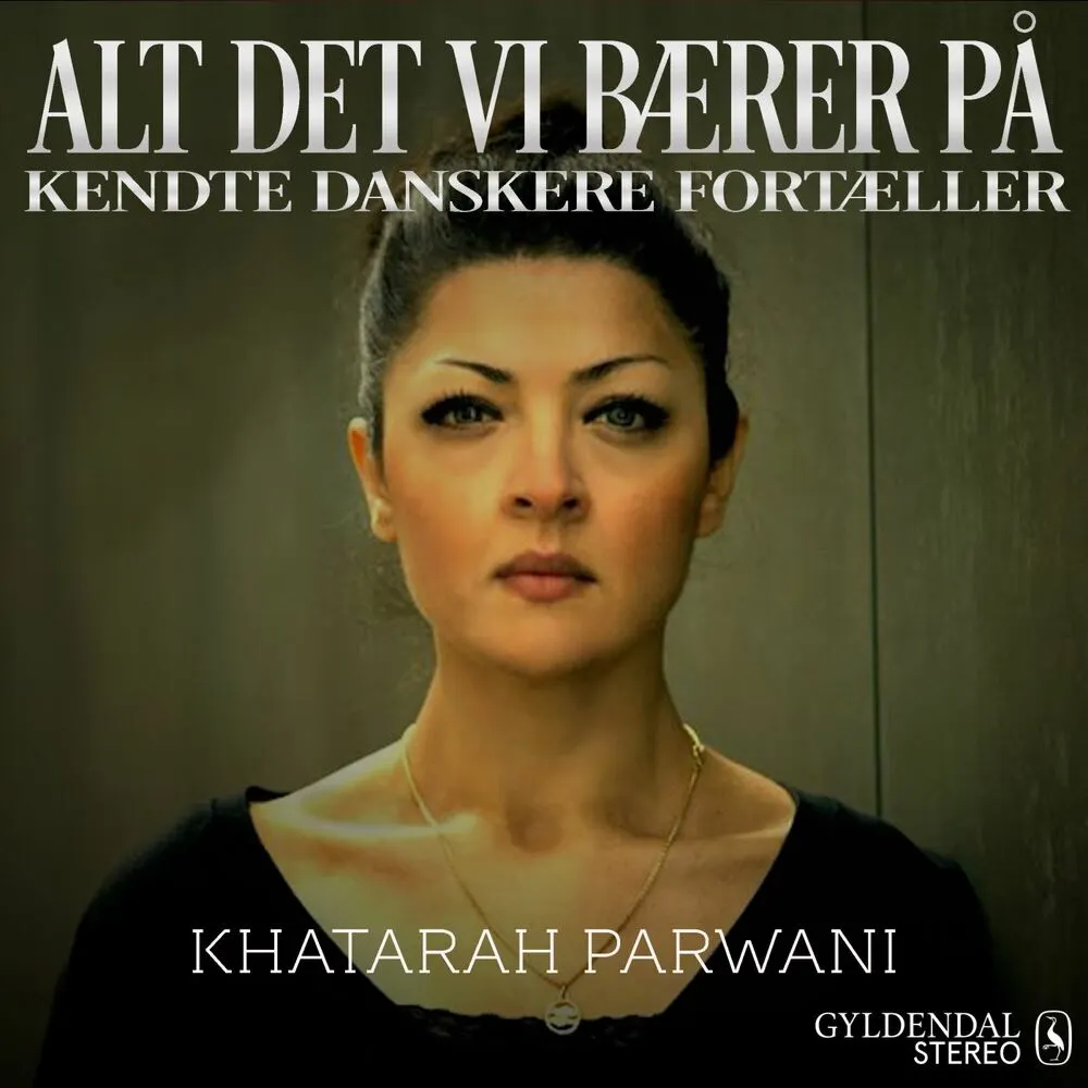 Alt det vi bærer på - Khatarah Parwani