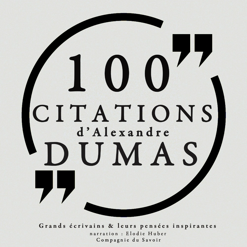 100 citations d'Alexandre Dumas pÃ¨re