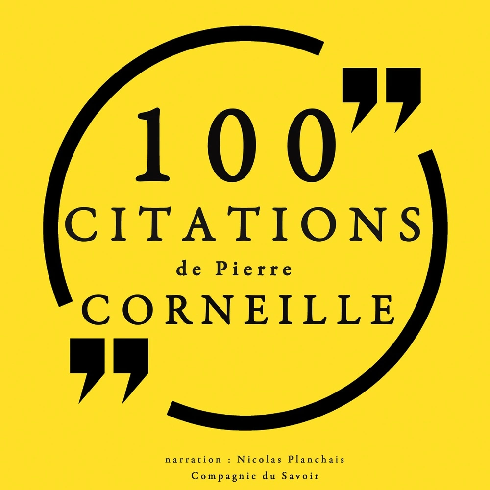 100 citations de Pierre Corneille