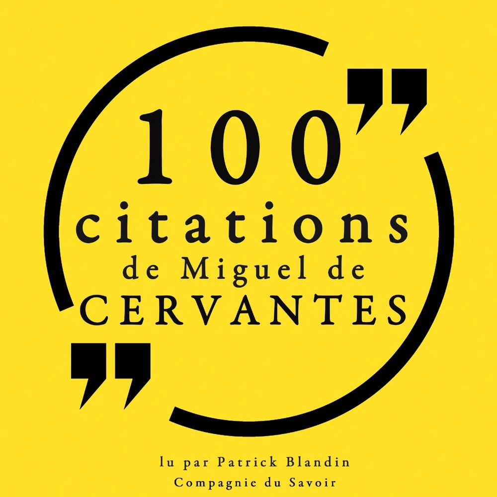 100 citations de Miguel de CervantÃ¨s