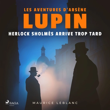 Herlock Sholmès arrive trop tard ; les aventures d'Arsène Lupin