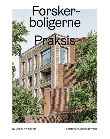 Forskerboligerne, Praksis Arkitekter – Ny dansk arkitektur Bd. 7