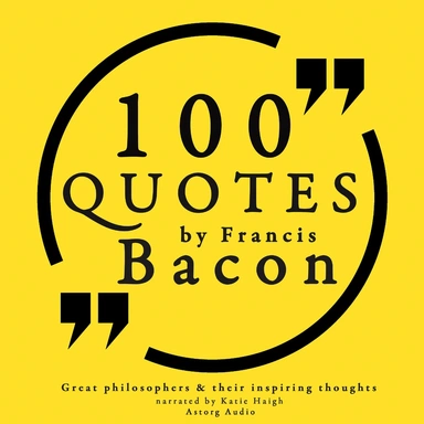 100 Quotes by Francis Bacon