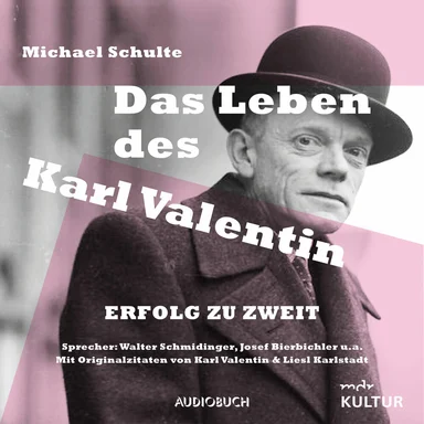 Das Leben des Karl Valentin (Teil 3) - Erfolg zu zweit