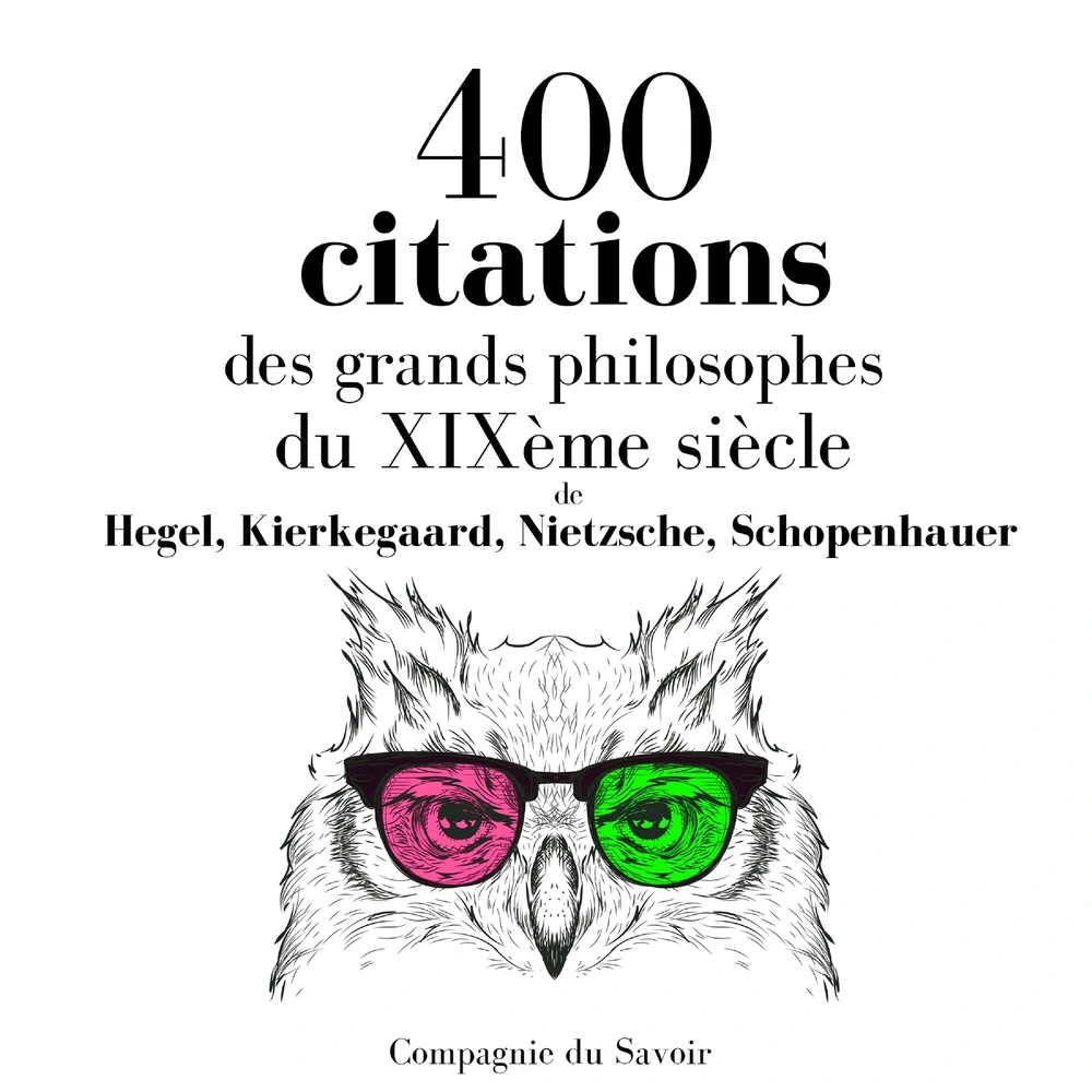 400 citations des grands philosophes du XIXÃ¨me siÃ¨cle