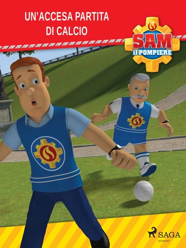 Sam il Pompiere - Un'accesa partita di calcio