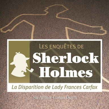 La Disparition de Lady Carfax, une enquête de Sherlock Holmes