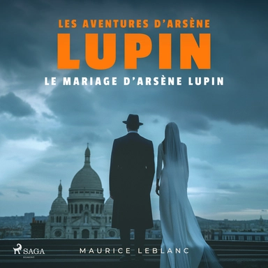 Le Mariage d'Arsène Lupin ; les aventures d'Arsène Lupin