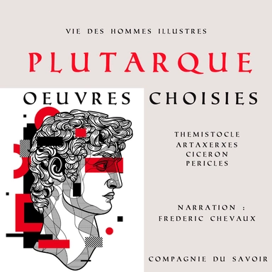 Plutarque, Vie des hommes illustres, oeuvres choisies