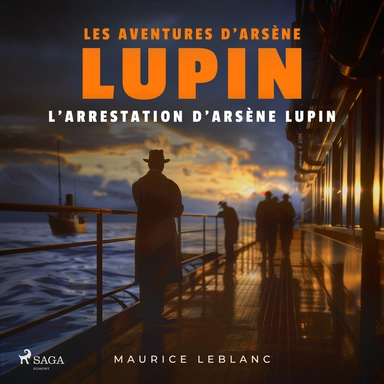 L'Arrestation d'Arsène Lupin ; les aventures d'Arsène Lupin