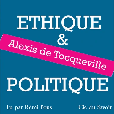 Tocqueville, éthique et politique