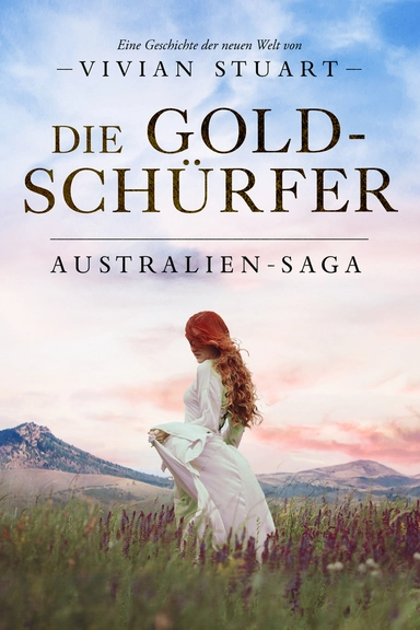 Die Goldschürfer - Australien-Saga 7