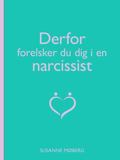 Derfor forelsker du dig i en narcissist