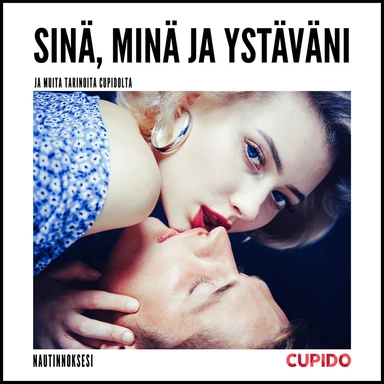Sinä, Minä Ja Ystäväni - Ja Muita Tarinoita Cupidolta