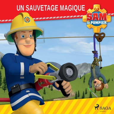 Sam Le Pompier - Un Sauvetage Magique