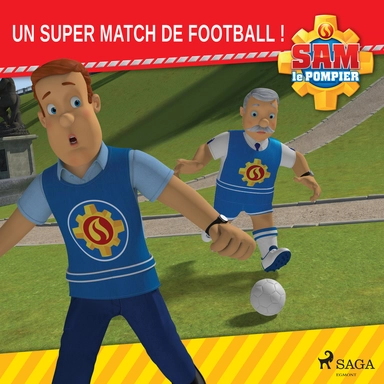 Sam Le Pompier - Un Super Match De Football