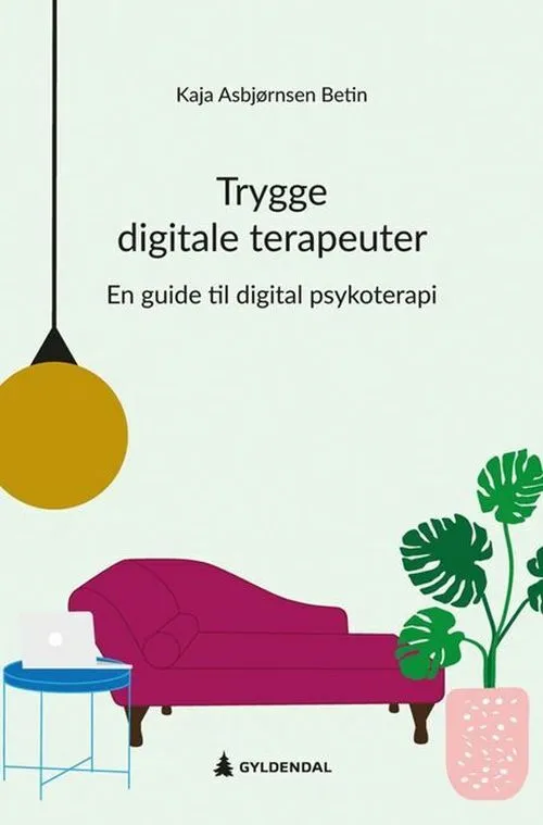 Trygge Digitale Terapeuter : En Guide Til Digital Psykoterapi