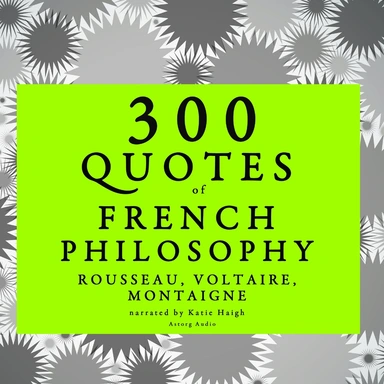 300 Quotes of French Philosophy