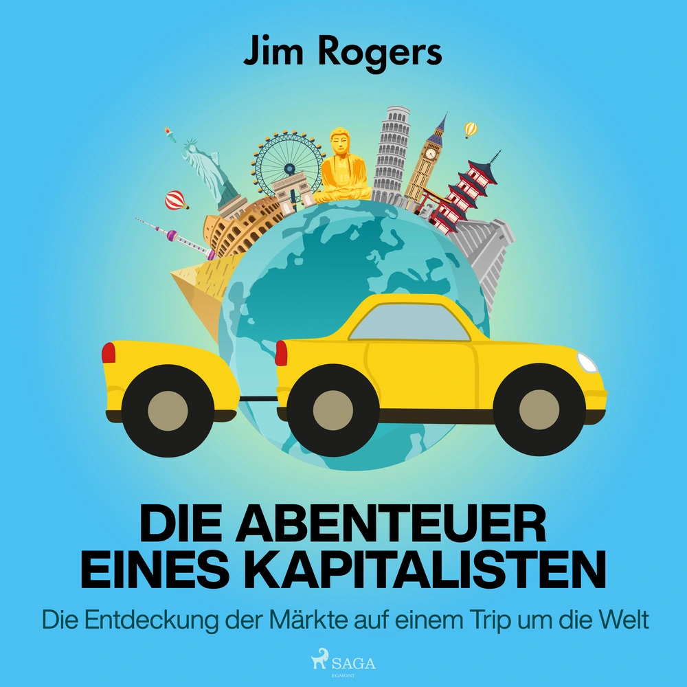Die Abenteuer Eines Kapitalisten Die Entdeckung Der Markte Auf Einem Trip Um Die Welt