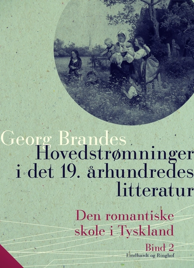 Hovedstrømninger i det 19. århundredes litteratur. Bind 2. Den romantiske skole i Tyskland
