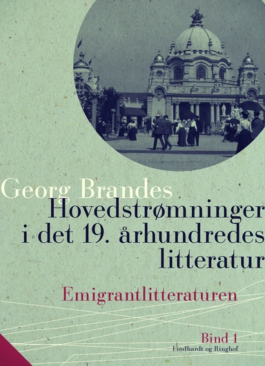 Hovedstrømninger i det 19. århundredes litteratur. Bind 1. Emigrantlitteraturen