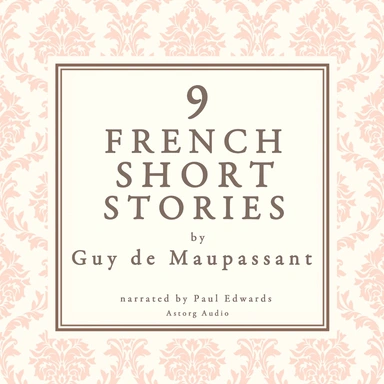 9 French Short Stories by Guy de Maupassant