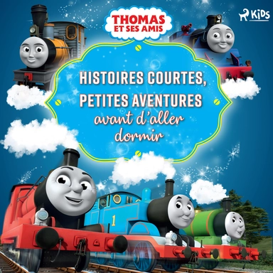 Thomas et ses amis - Histoires courtes, Petites aventures avant d’aller dormir