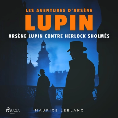 Arsène Lupin contre Herlock Sholmès ; les aventures d'Arsène Lupin